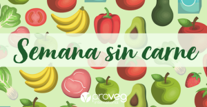 ProVeg lanza la campaña #SemanaSinCarne