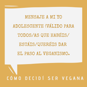 Cómo decidí ser vegana (mensaje a mi yo adolescente)