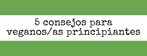 Consejos para veganos principiantes