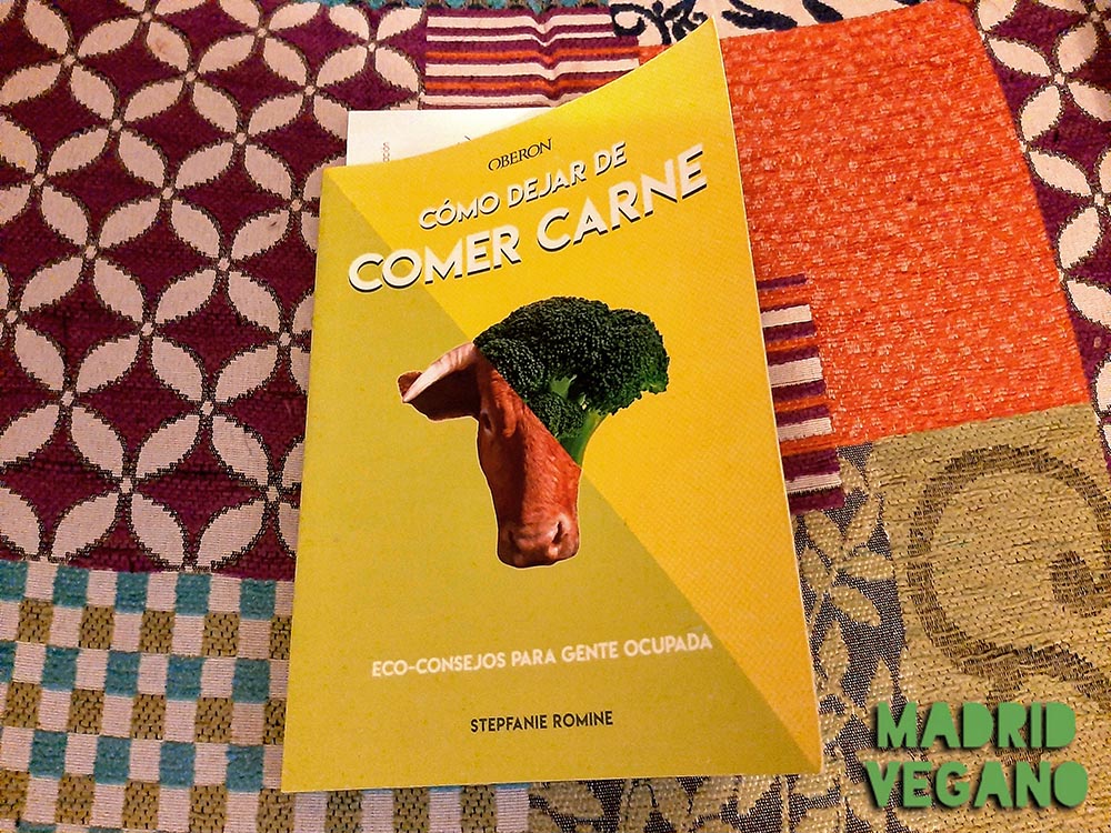 Cómo dejar de comer carne, 100 consejos para llevar una alimentación vegetal