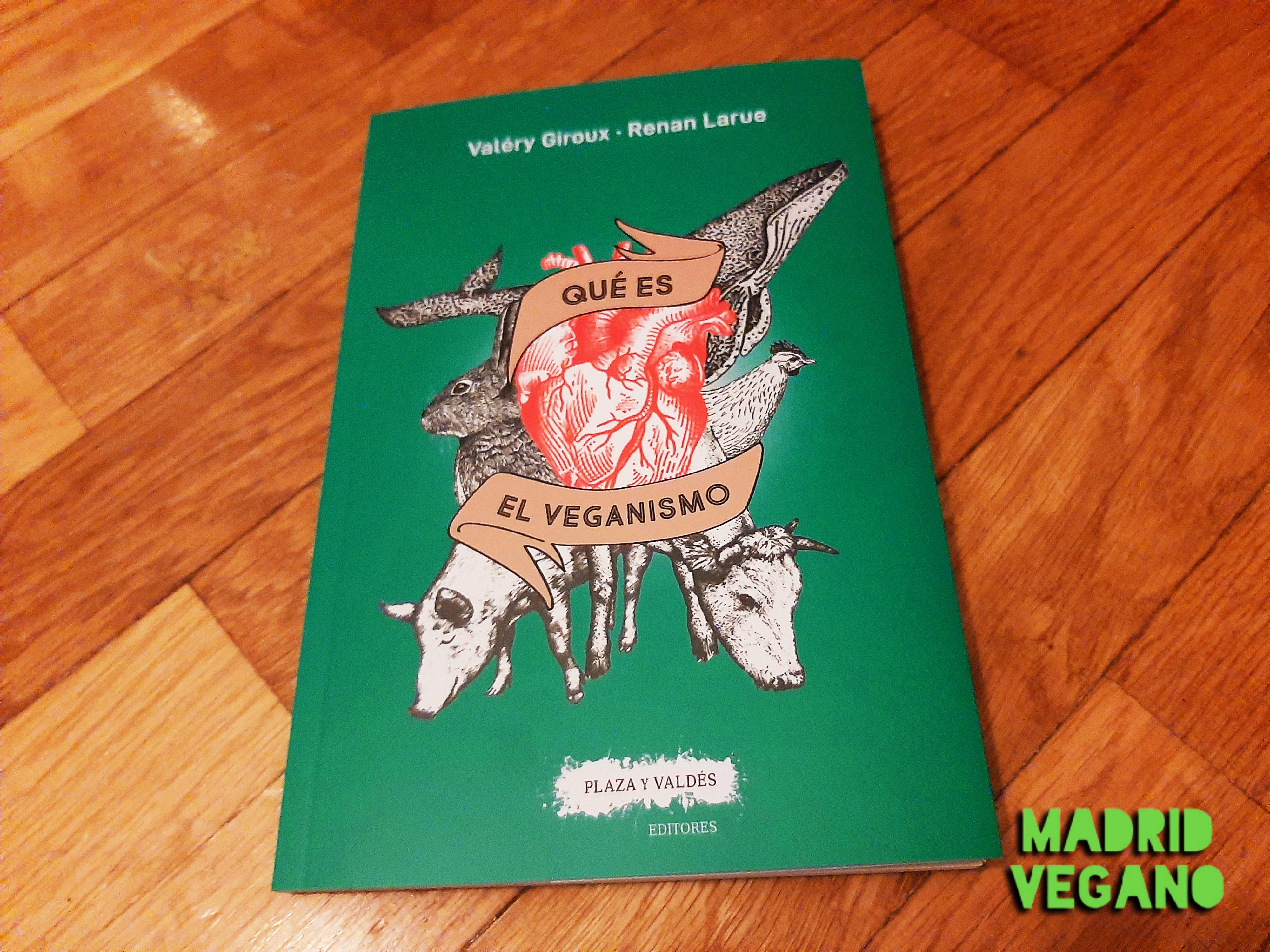 Qué es el veganismo, un ensayo para empaparse en historia, sociología, psicología y estrategia