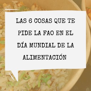 6 cosas en el Día Mundial de la Alimentación