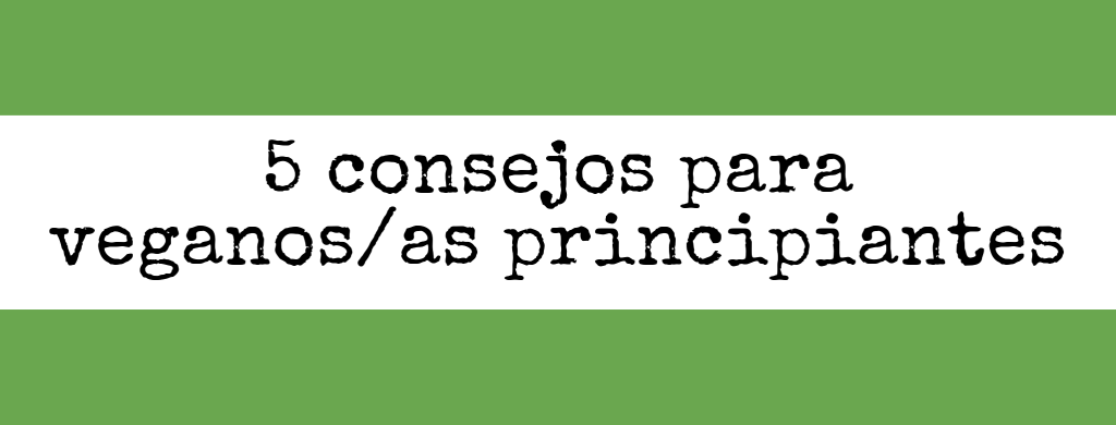 Consejos para veganos principiantes